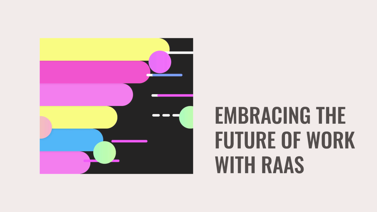 Embrace the Future of Work with RaaS